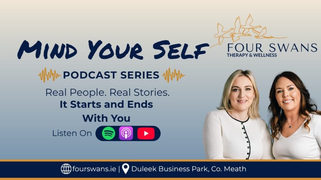 Four Swans Therapy Mind Your Self Podcast It Starts and Ends With You cover image