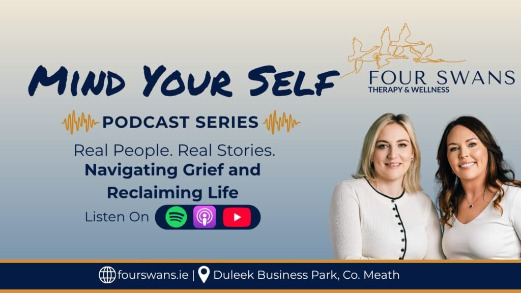 Four Swans Therapy Mind Your Self Podcast Navigating Grief cover image.